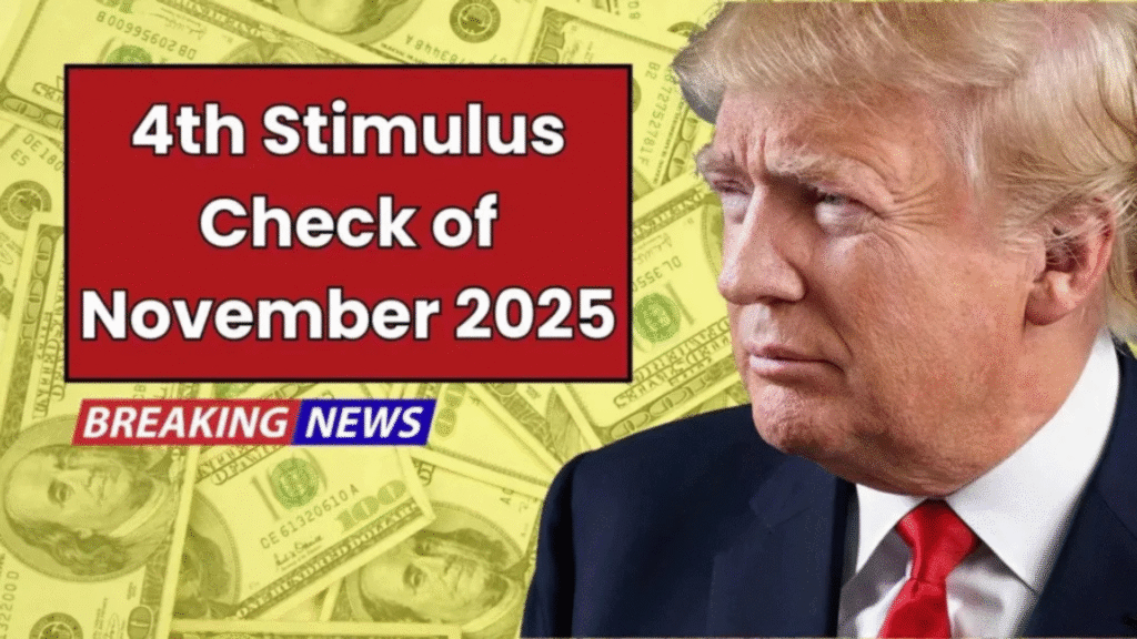 4th Stimulus Check in November 2025: Eligibility Rules & Timeline