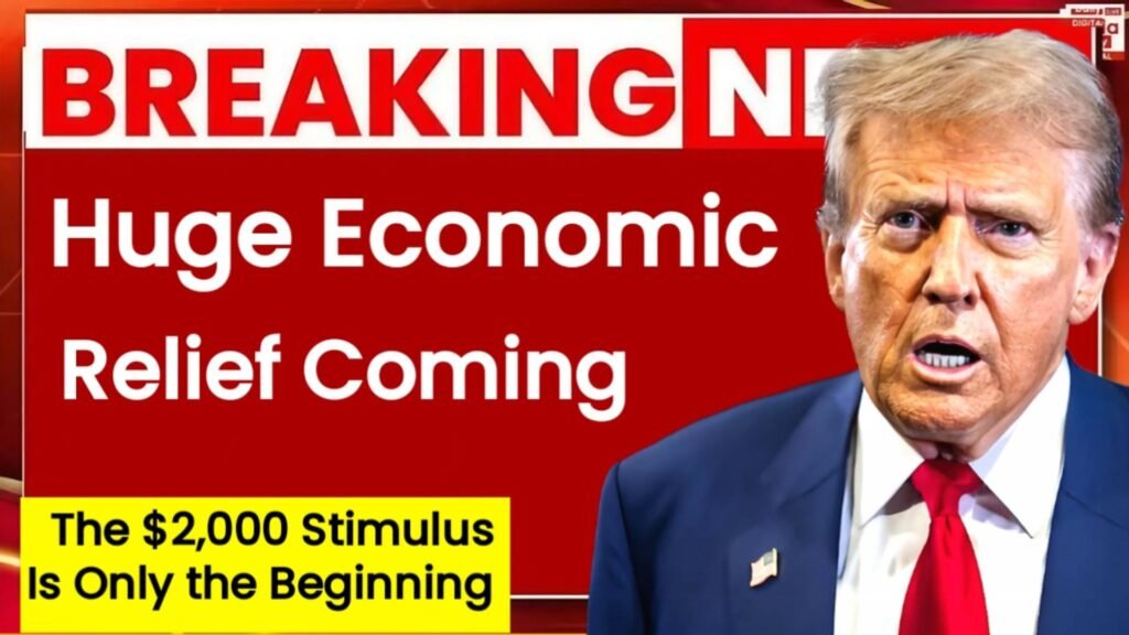 Huge Economic Relief Coming: The $2,000 Stimulus Is Only the Beginning, New Measures Prepared for 2026